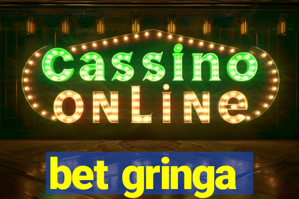 bet gringa
